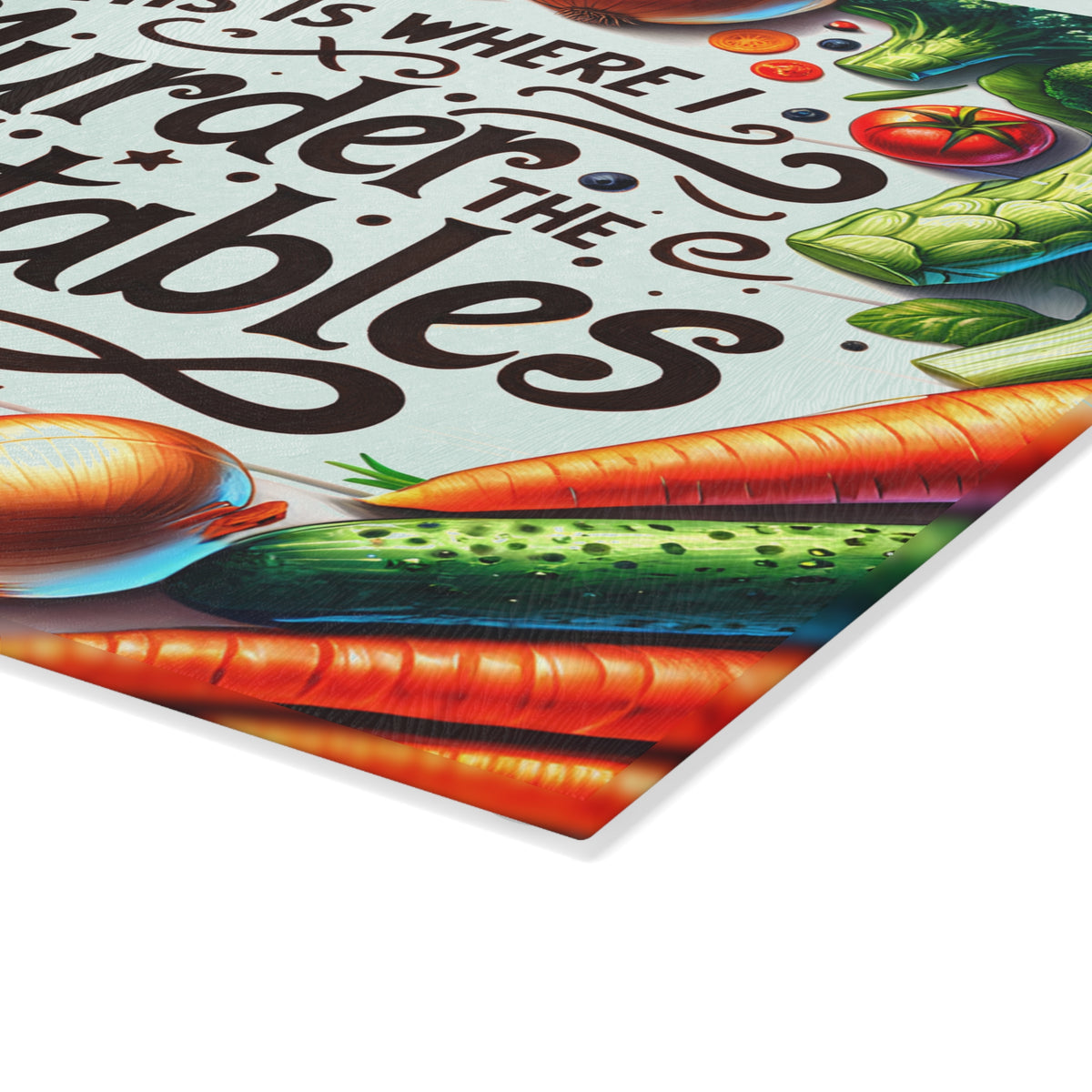 Glass Cutting Board — “This Is Where I Murder The Vegetables” Humorous Kitchen Decor