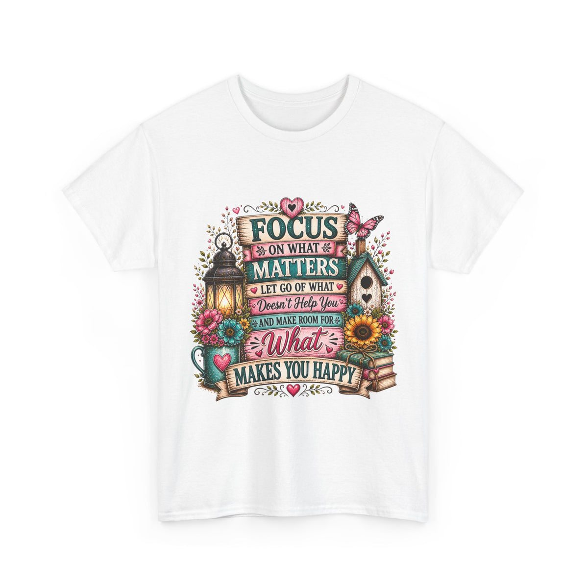 Inspirational Garden Quote Tee — "Focus on What Matters" Floral Graphic T‑Shirt