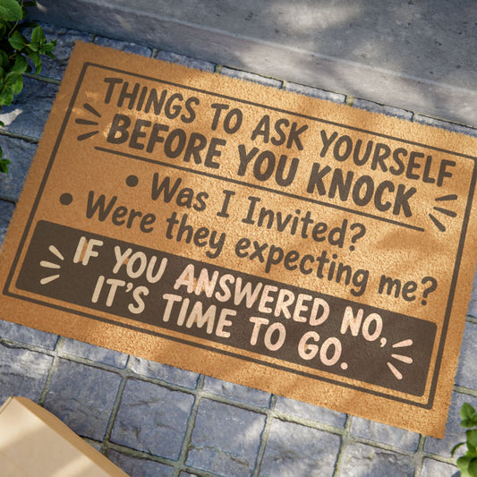 Doormat — “Things to Ask Yourself Before You Knock” Funny Welcome Mat