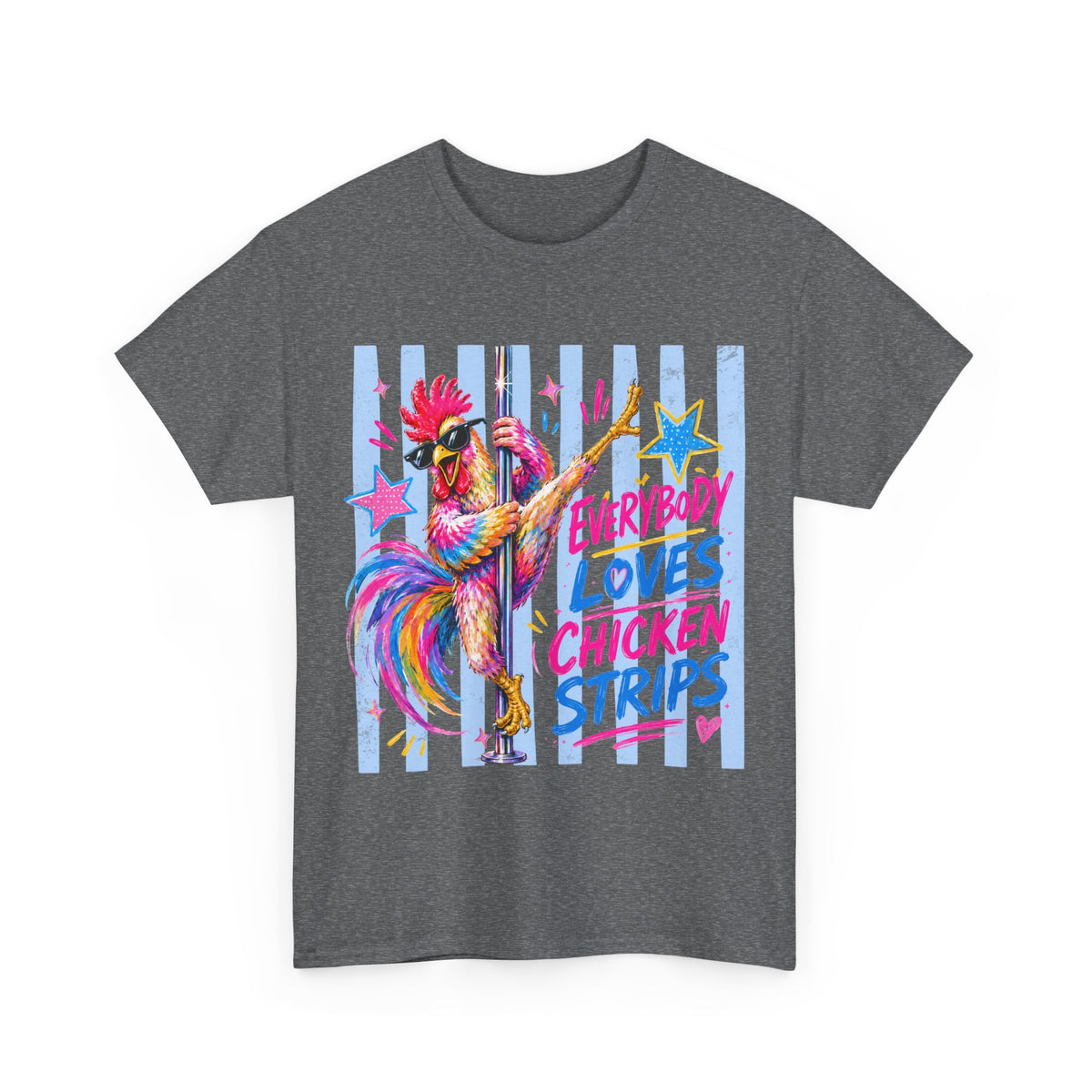 Chicken Strips Rooster T-Shirt — "Everybody Loves Chicken Strips" Colorful Pole-Dancing Rooster Tee