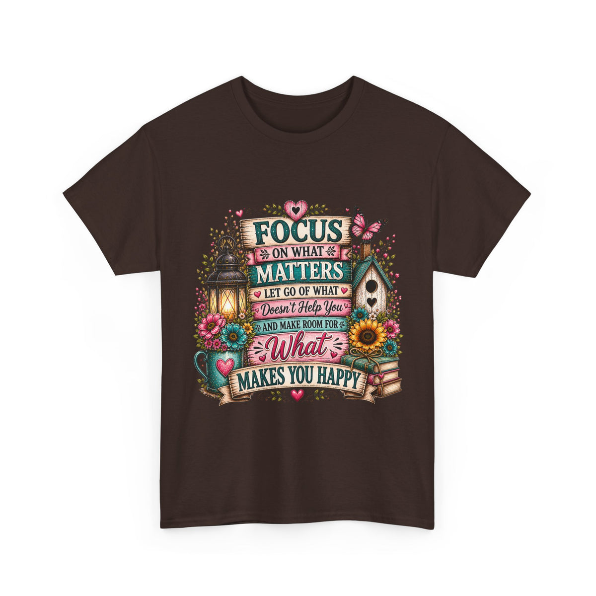 Inspirational Garden Quote Tee — "Focus on What Matters" Floral Graphic T‑Shirt