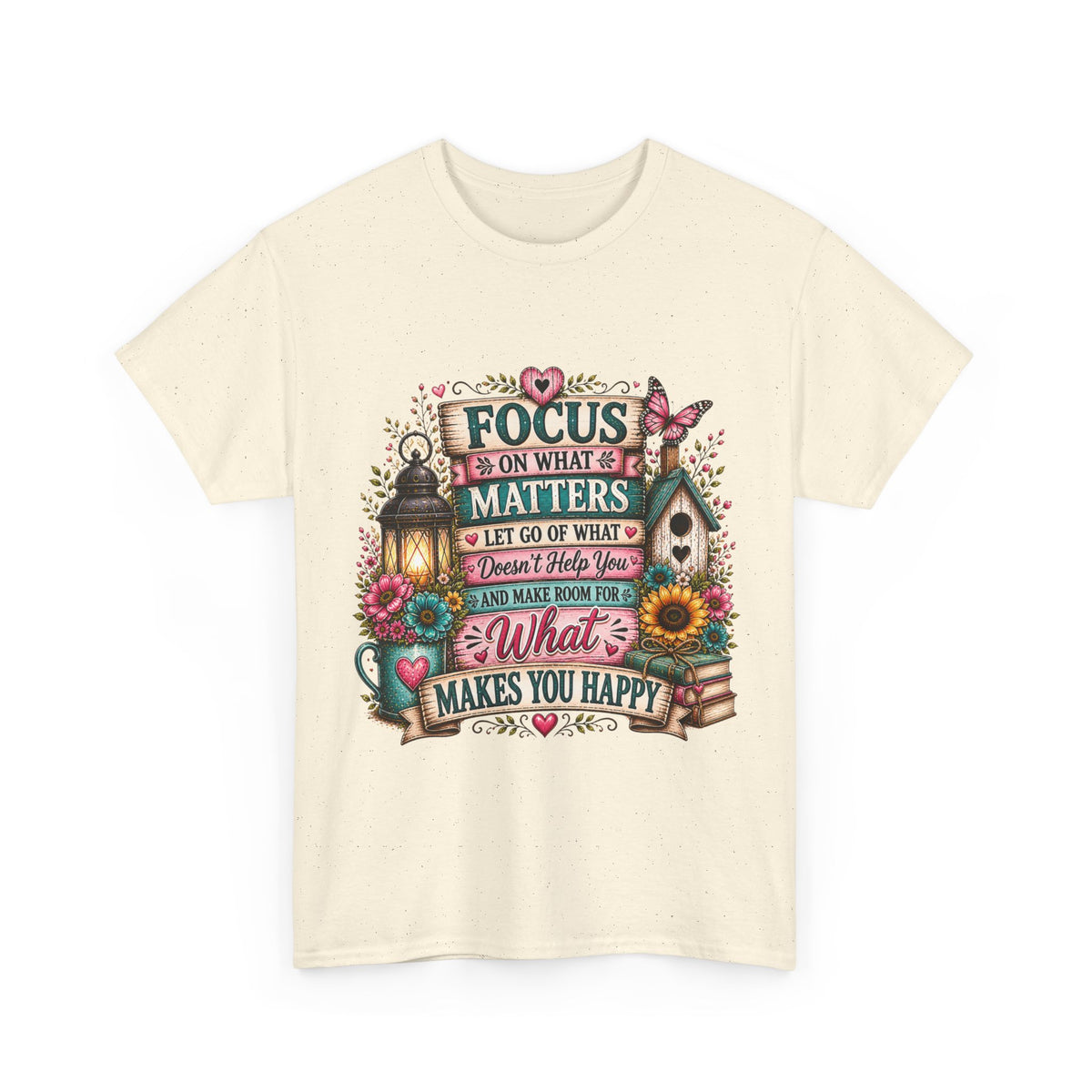 Inspirational Garden Quote Tee — "Focus on What Matters" Floral Graphic T‑Shirt