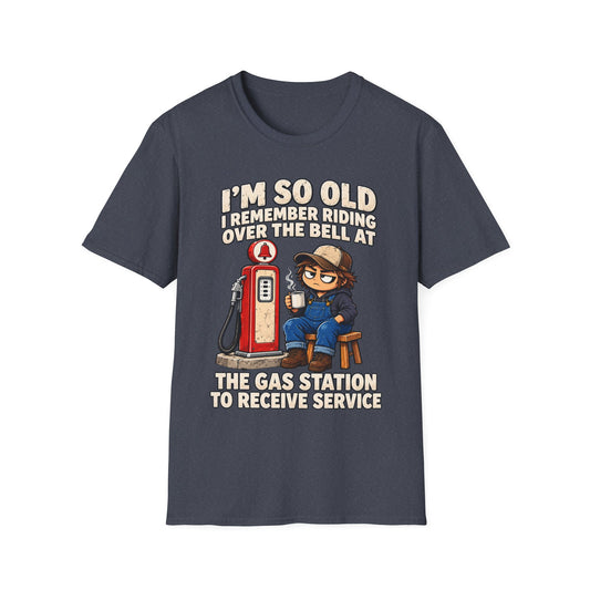 Vintage Gas Station T-Shirt — "I'm So Old I Remember Riding Over the Bell" Retro Shirt
