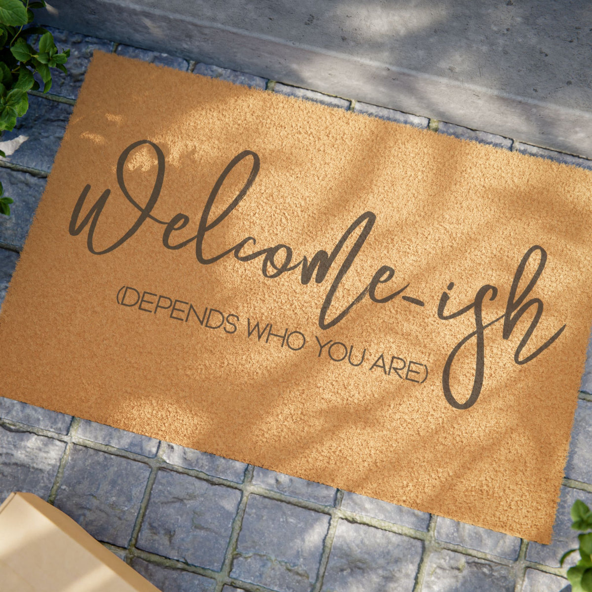 Doormat - "Welcome-ish (Depends Who You Are)" Funny Script Coir Welcome Mat