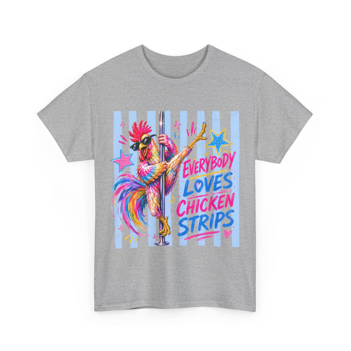 Chicken Strips Rooster T-Shirt — "Everybody Loves Chicken Strips" Colorful Pole-Dancing Rooster Tee