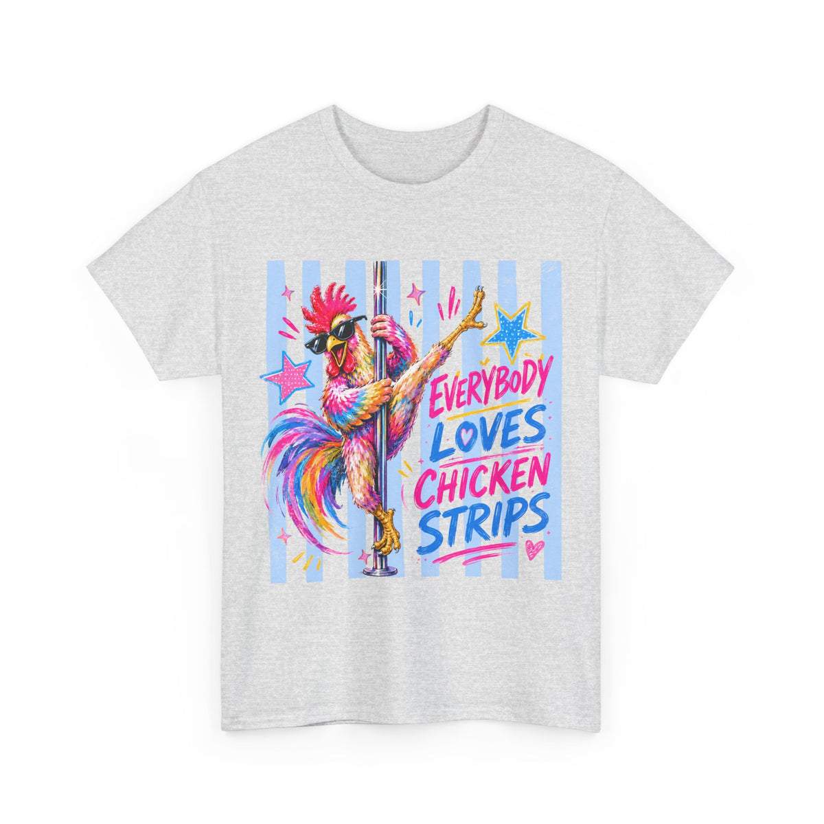 Chicken Strips Rooster T-Shirt — "Everybody Loves Chicken Strips" Colorful Pole-Dancing Rooster Tee