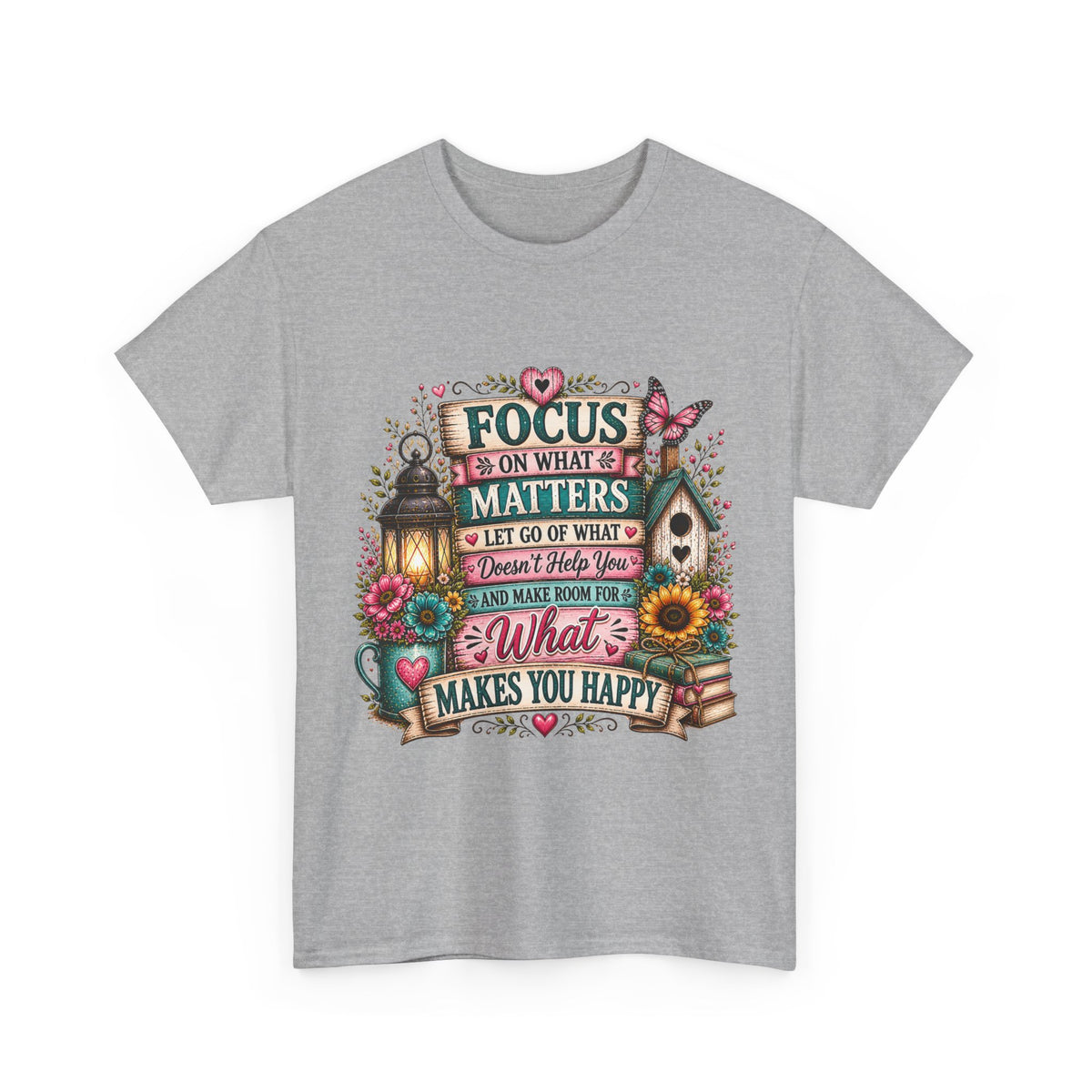 Inspirational Garden Quote Tee — "Focus on What Matters" Floral Graphic T‑Shirt
