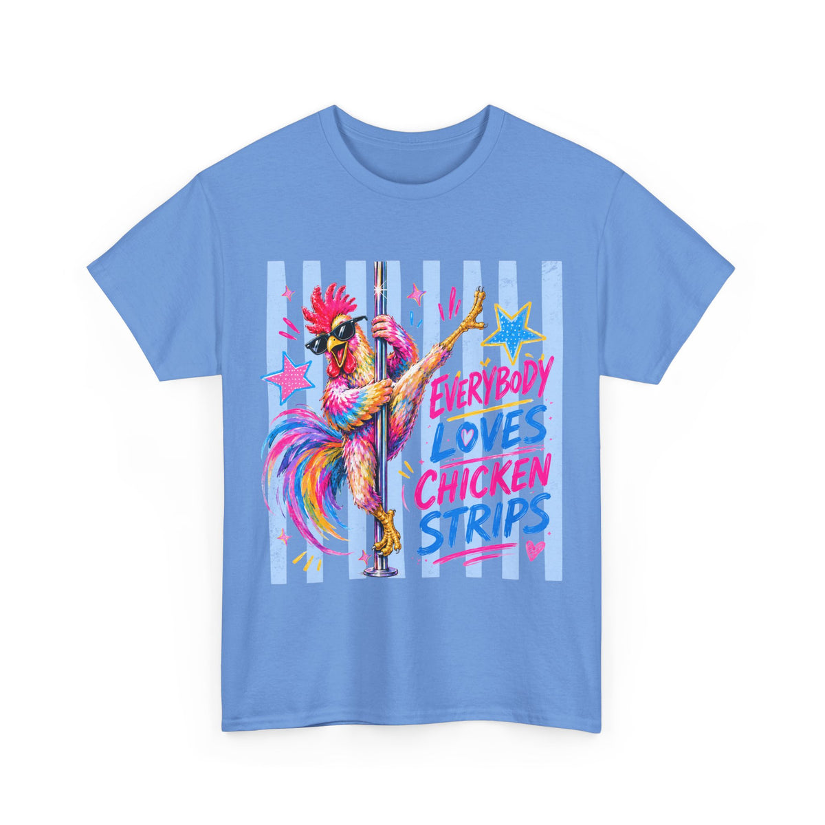 Chicken Strips Rooster T-Shirt — "Everybody Loves Chicken Strips" Colorful Pole-Dancing Rooster Tee