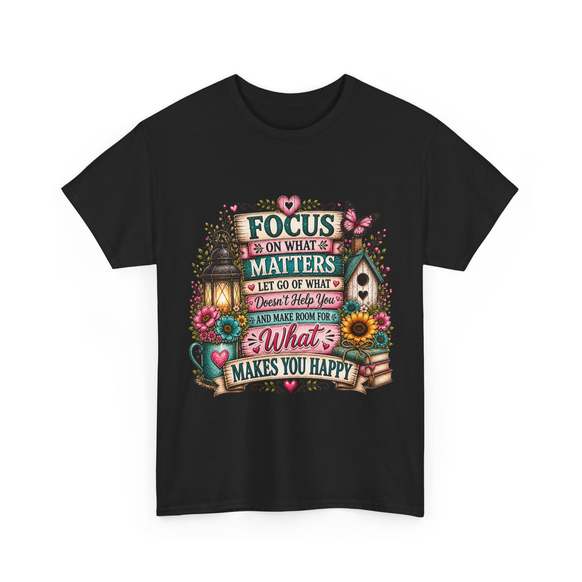 Inspirational Garden Quote Tee — "Focus on What Matters" Floral Graphic T‑Shirt