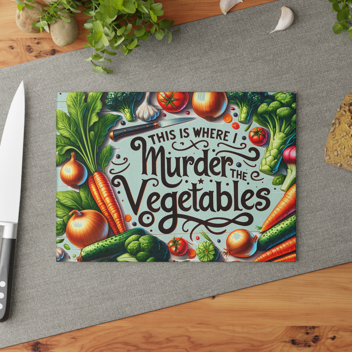 Glass Cutting Board — “This Is Where I Murder The Vegetables” Humorous Kitchen Decor