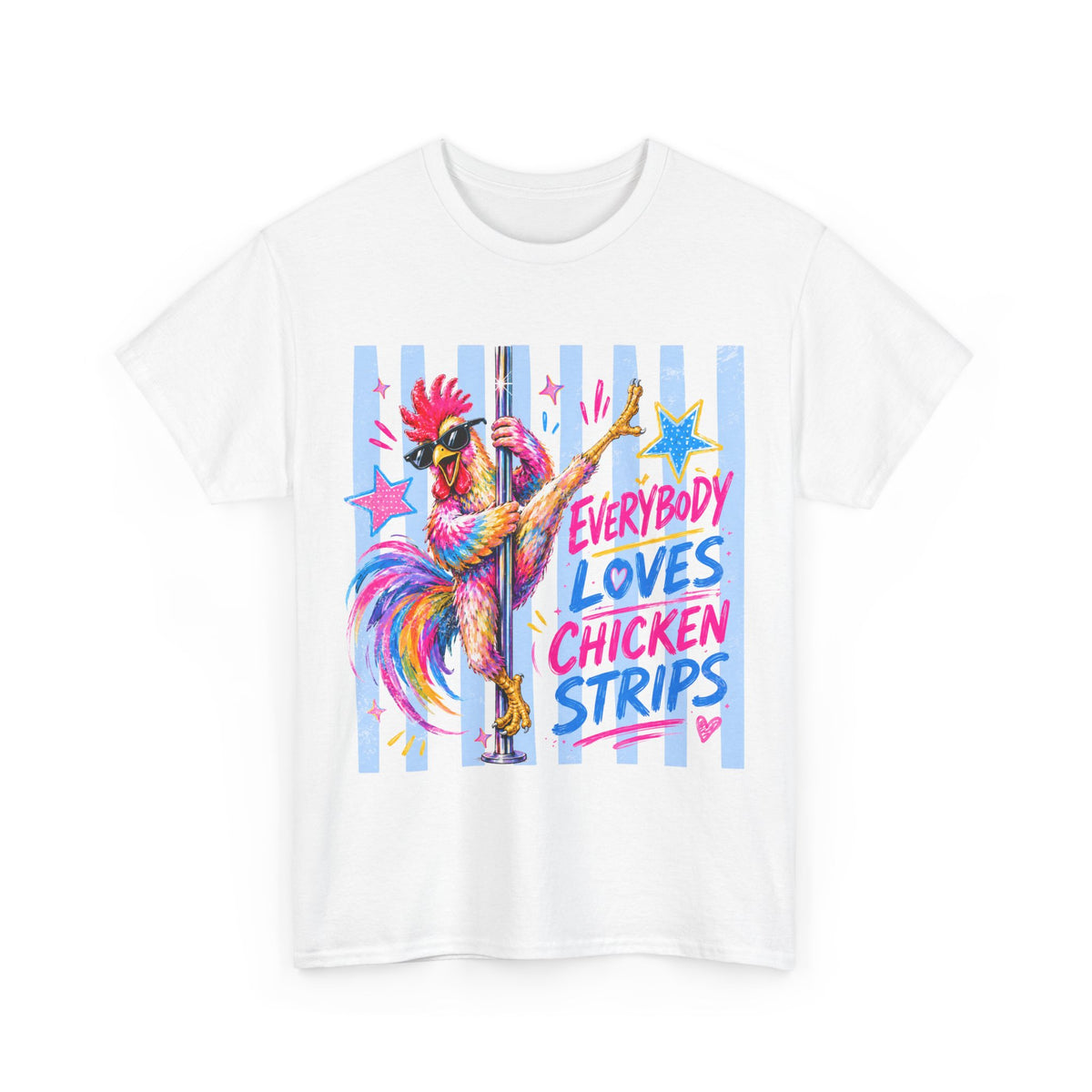 Chicken Strips Rooster T-Shirt — "Everybody Loves Chicken Strips" Colorful Pole-Dancing Rooster Tee
