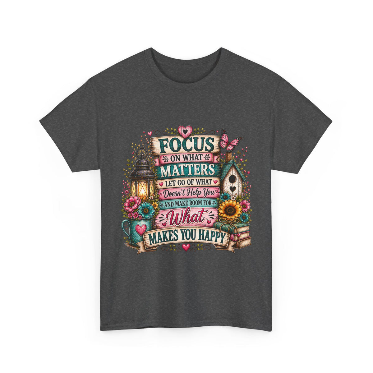 Inspirational Garden Quote Tee — "Focus on What Matters" Floral Graphic T‑Shirt