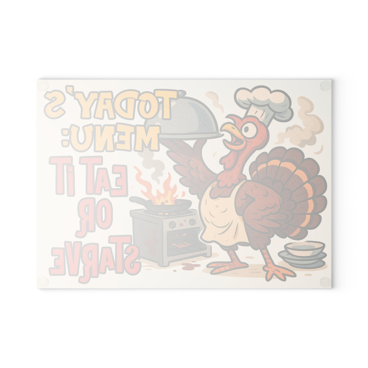 Glass Cutting Board — "Today's Menu: Eat It or Starve" Funny Thanksgiving Turkey Kitchen Decor