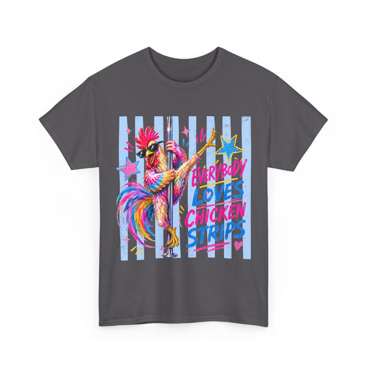 Chicken Strips Rooster T-Shirt — "Everybody Loves Chicken Strips" Colorful Pole-Dancing Rooster Tee