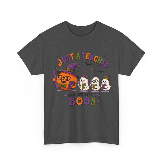 Teacher Halloween T‑Shirt — "Just a Teacher and Her Little Boos" Cute Pumpkin & Ghosts