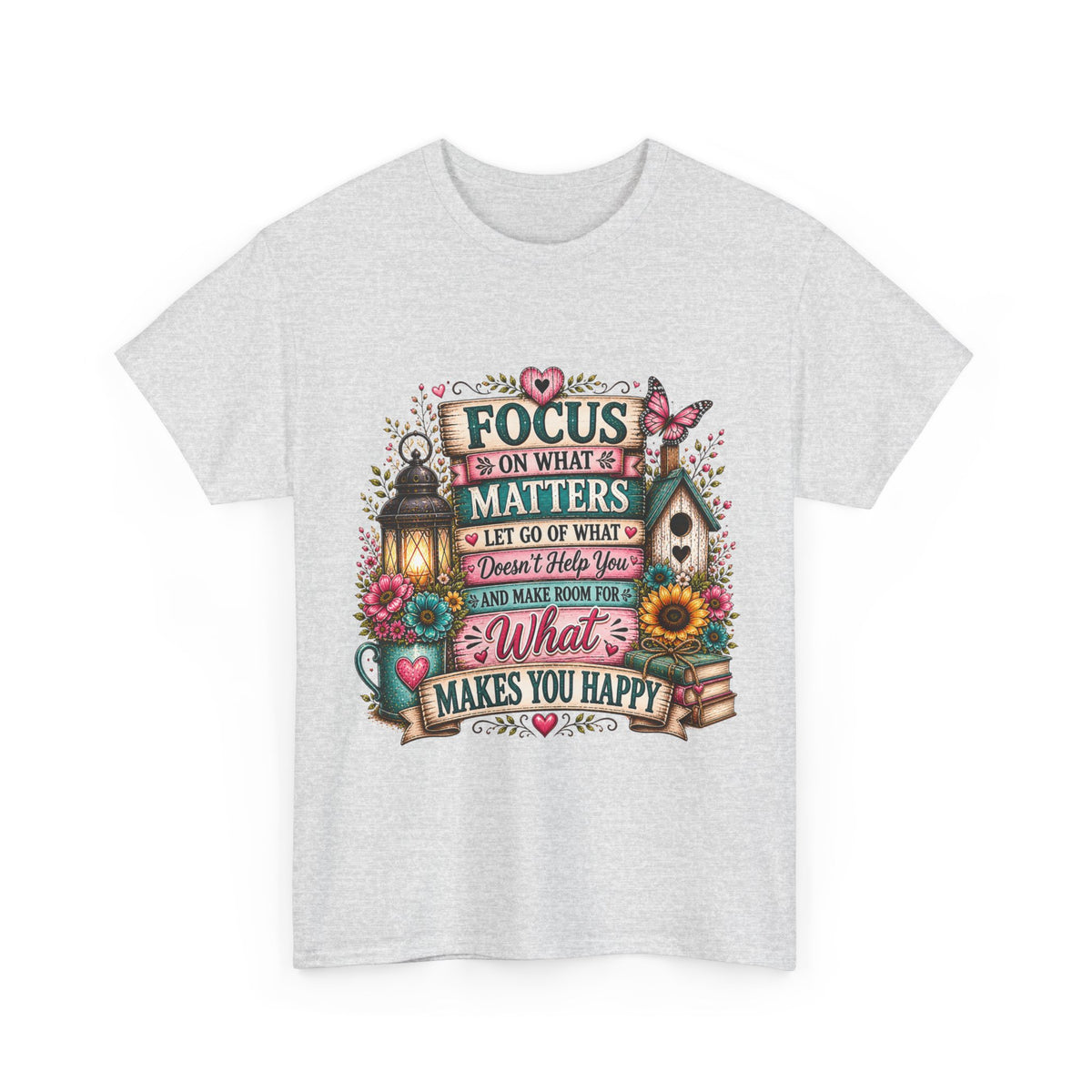 Inspirational Garden Quote Tee — "Focus on What Matters" Floral Graphic T‑Shirt