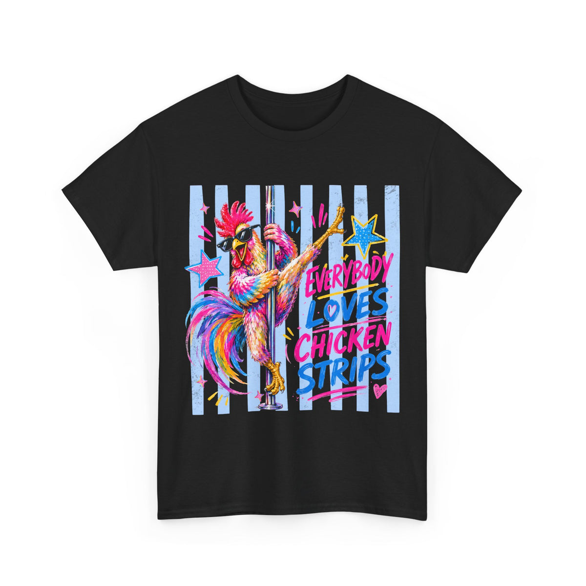 Chicken Strips Rooster T-Shirt — "Everybody Loves Chicken Strips" Colorful Pole-Dancing Rooster Tee
