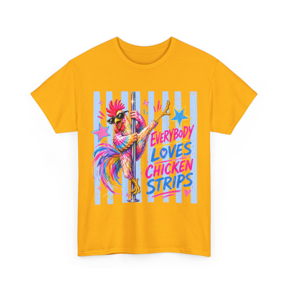 Chicken Strips Rooster T-Shirt — "Everybody Loves Chicken Strips" Colorful Pole-Dancing Rooster Tee