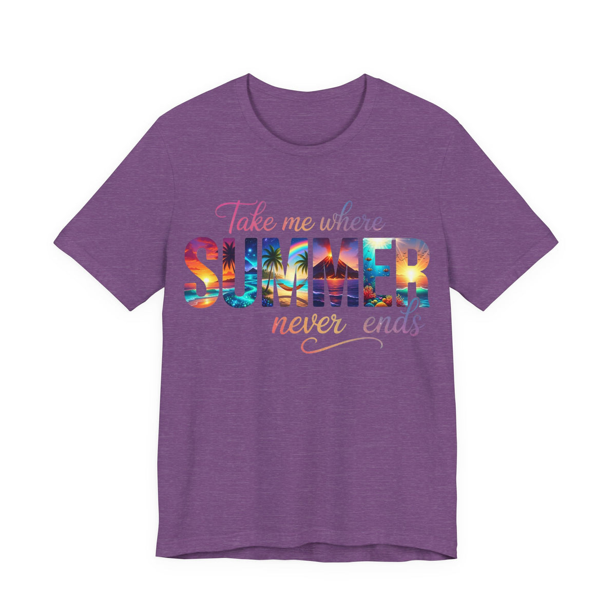 Summer Vibes Tee — "Take Me Where Summer Never Ends" Graphic T-Shirt